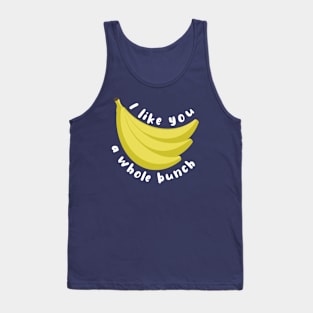 I Like You A Whole Bunch Banana Pun Tank Top